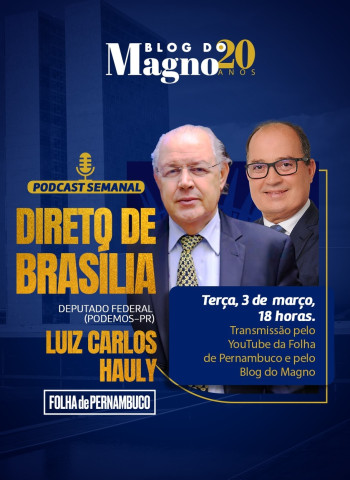 Luiz Carlos Hauly, idealizador da reforma tributária, no podcast da próxima terça